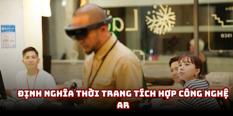 Định nghĩa về khái niệm thời trang thể thao tích hợp công nghệ AR